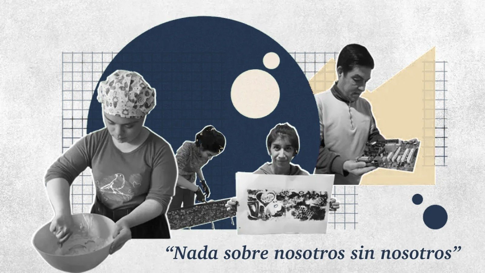 Collage con estudiantes de Kano en sus talleres: una alumna amasa en un bol, otra trabaja en una mesa, otra muestra una lámina impresa y un alumno sostiene una placa de computadora. Abajo, la frase «Nada sobre nosotros sin nosotros».